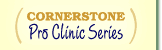 Cornerstone Pro Clinic Series